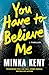 You Have to Believe Me by Sunday Tomassetti