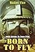 Born to Fly by Walter Vice