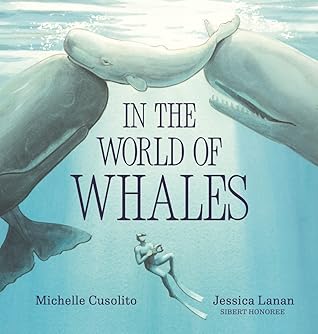 In the World of Whales by Michelle Cusolito In the World of Whales by Michelle Cusolito
