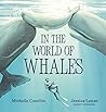 In the World of Whales by Michelle Cusolito