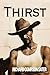 Thirst by Richard Compson Sater
