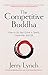 The Competitive Buddha: How...