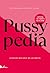 Pussypedia - Le Guide inclu...