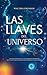 Las Llaves del Universo - L...