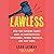 Lawless: How the Supreme Court Came to Run on Conservative Grievance, Fringe Theories, and Bad Vibes