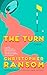 The Turn: A Novel