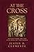 At The Cross: Reflections o...