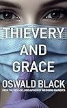 Thievery And Grace by Oswald Black