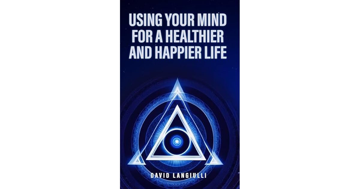 Book giveaway for Using Your Mind For A Healthier and Happier Life by ...