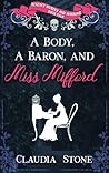 A Body, A Baron, and Miss Mifford (Regency Murder and Marriage #4)