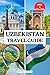 UZBEKISTAN TRAVEL GUIDE 202...