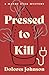 Pressed to Kill (The Mandy Dyer Mysteries Book 8)