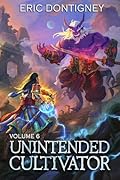 Unintended Cultivator: Volume 6