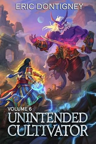 Unintended Cultivator: Volume 6 (Unintended Cultivator, #6)