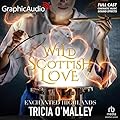 Wild Scottish Love [Dramatized Adaptation]