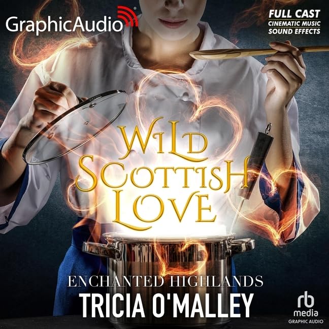 Wild Scottish Love [Dramatized Adaptation] (The Enchanted Highlands #2)