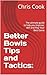 Better Bowls Tips and Tacti...
