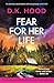 Fear for Her Life (Detectives Kane and Alton #25)