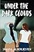 Under The Dark Clouds