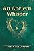 An Ancient Whisper
