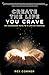 Create the Life You Crave: An Uncommon Path to a Life of Purpose