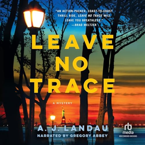 Leave No Trace: A National Parks Thriller (A National Parks Thriller)