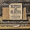 Despised and Rejected Despised and Rejected