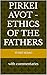 Pirkei Avot - Ethics of the...