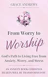From Worry to Wor...
