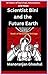 Scientist Bini and the Future Earth: A Vision of Survival, Innovation, and Hope (Scientist Bini Saga Book 1)