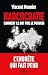 Narcocratie: Comment ils ont pris le pouvoir