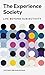 The Experience Society: Life Beyond Subjectivity