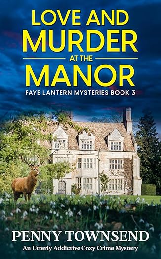 Love and Murder at the manor: A Murder Mystery Series With a Hint of Romance Book 3 Faye Lantern mysteries Series