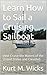 Learn How to Sail a Cruising Sailboat by Kurt M. Wicks