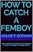 How to catch a Femboy: How ...