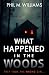 What Happened in the Woods