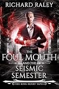 The Foul Mouth and the Seismic Semester