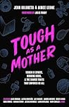 Tough as a Mother...