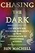 Chasing the Dark: A 140-Yea...