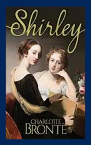 Shirley: A Powerful Tale of Love, Rebellion, and Female Independence