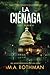La Ciénaga (Un thriller de Levi Yoder) (Spanish Edition)