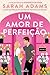 Amor de Perfeição by Sarah       Adams