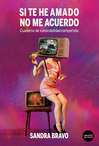 Si te he amado no me acuerdo: Cuaderno de vulnerabilidad compartida (La pasión de Mary Read nº 57) (Spanish Edition)