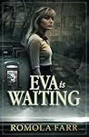 Eva is Waiting by Romola Farr
