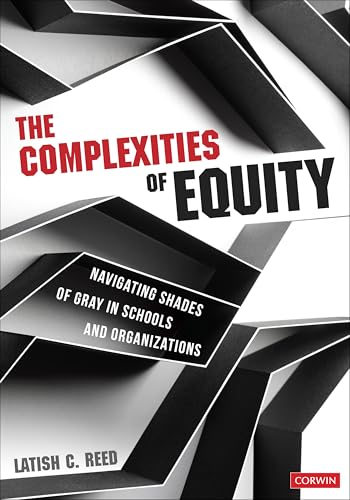 The Complexities of Equity: Navigating Shades of Gray in Schools and Organizations (Paperback)
