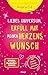 Liebes Universum, erfüll mir meinen Herzenswunsch: Die Instant-Erfolgs-Methode (German Edition)