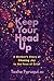 Keep Your Head Up: A Mother...