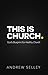 This Is Church: God's Blueprint for Healthy Church