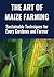 The Art of Maize Farming: A...