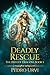 Deadly Rescue: (The Path of Dragons, #5)